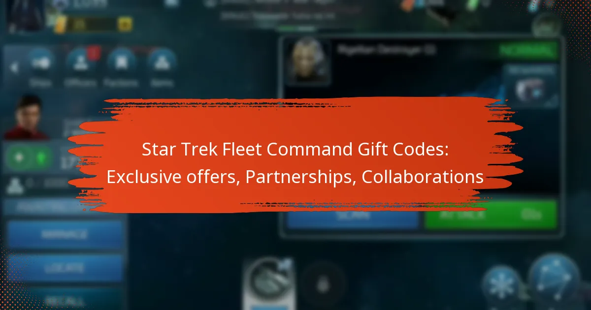Star Trek Fleet Command Gift Codes: Exclusive offers, Partnerships, Collaborations