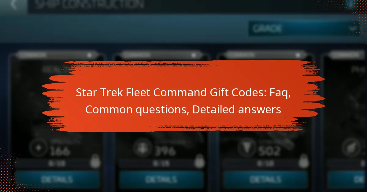 Star Trek Fleet Command Gift Codes: Faq, Common questions, Detailed answers