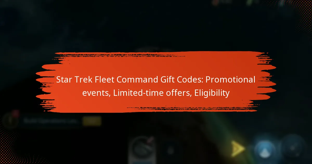 Star Trek Fleet Command Gift Codes: Promotional events, Limited-time offers, Eligibility