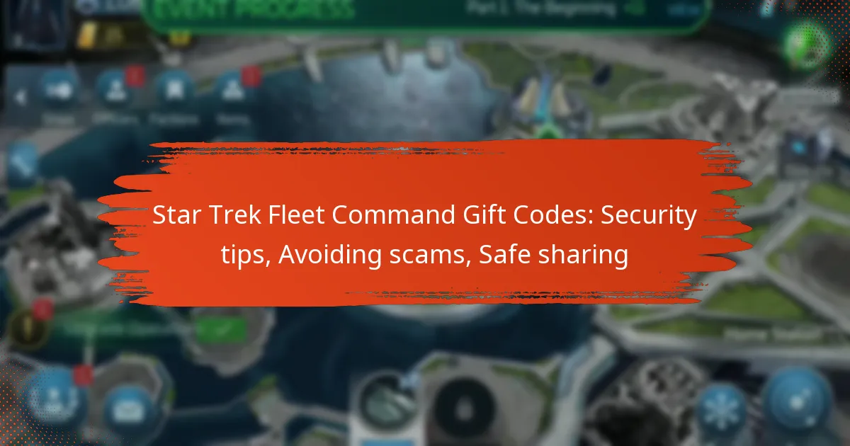 Star Trek Fleet Command Gift Codes: Security tips, Avoiding scams, Safe sharing