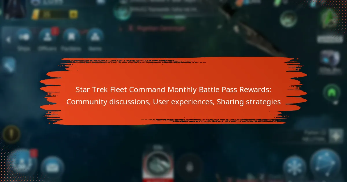 Star Trek Fleet Command Monthly Battle Pass Rewards: Community discussions, User experiences, Sharing strategies