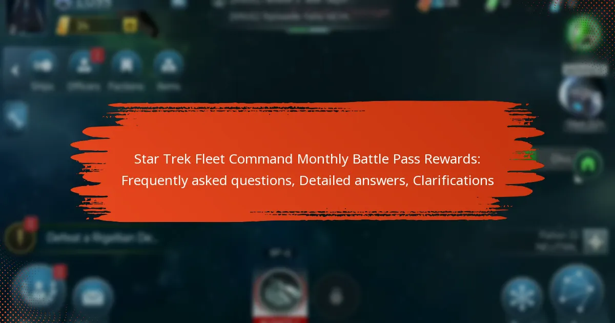 Star Trek Fleet Command Monthly Battle Pass Rewards: Frequently asked questions, Detailed answers, Clarifications