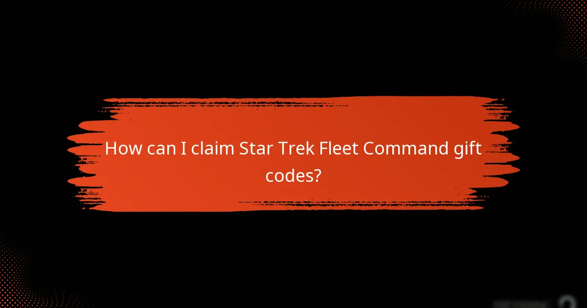 How can I claim Star Trek Fleet Command gift codes?