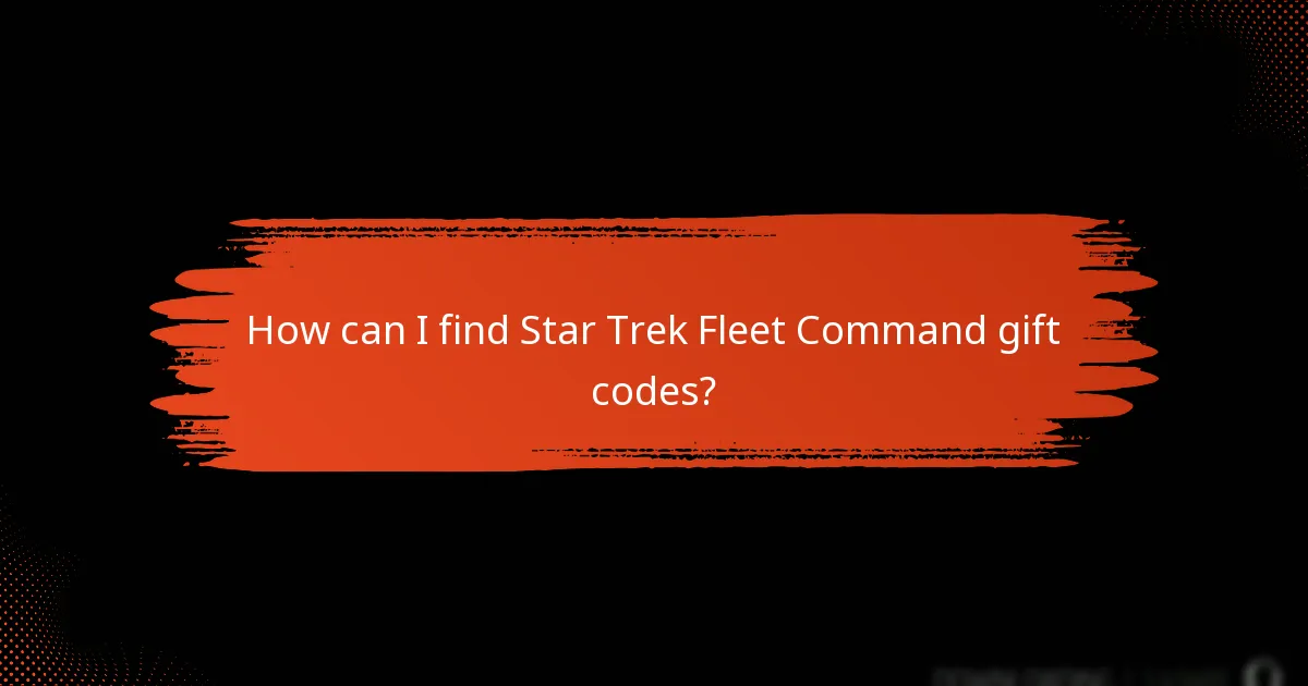 How can I find Star Trek Fleet Command gift codes?