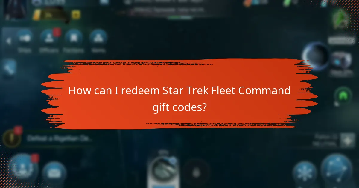 How can I redeem Star Trek Fleet Command gift codes?