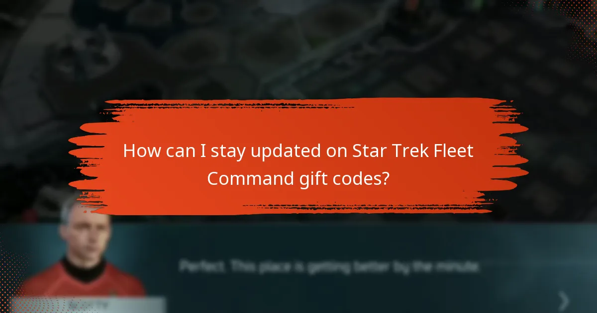 How can I stay updated on Star Trek Fleet Command gift codes?