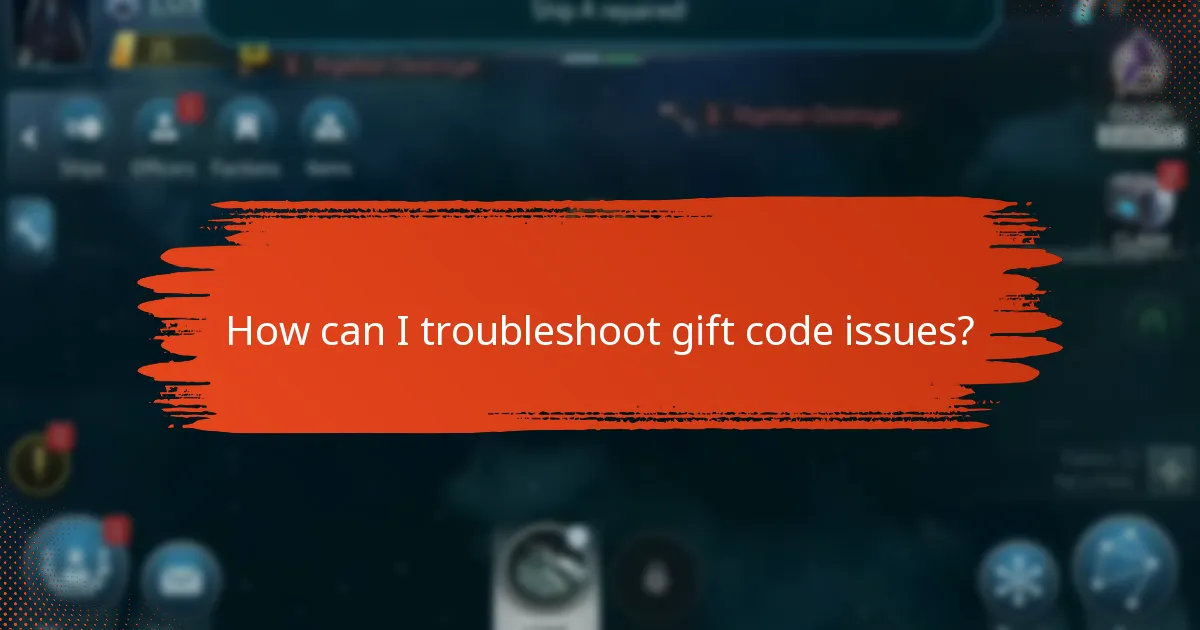 How can I troubleshoot gift code issues?