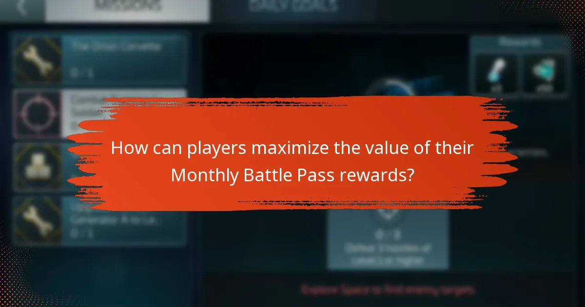 How can players maximize the value of their Monthly Battle Pass rewards?