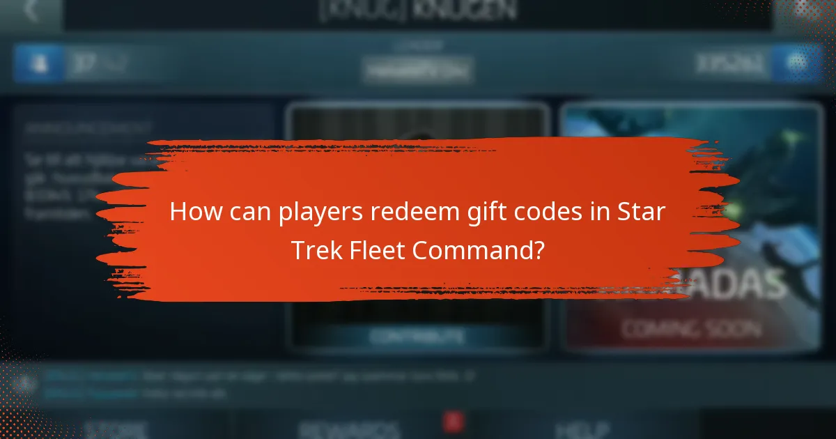How can players redeem gift codes in Star Trek Fleet Command?