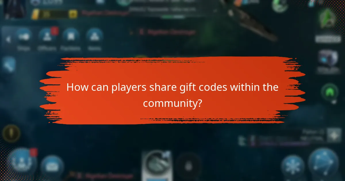 How can players share gift codes within the community?