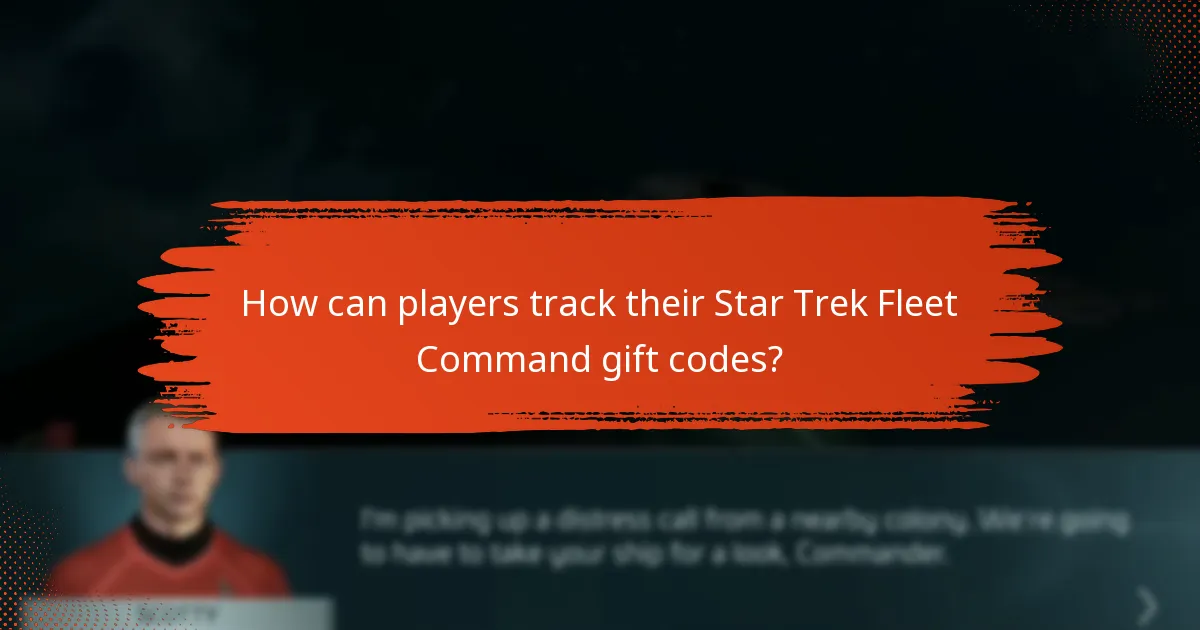 How can players track their Star Trek Fleet Command gift codes?