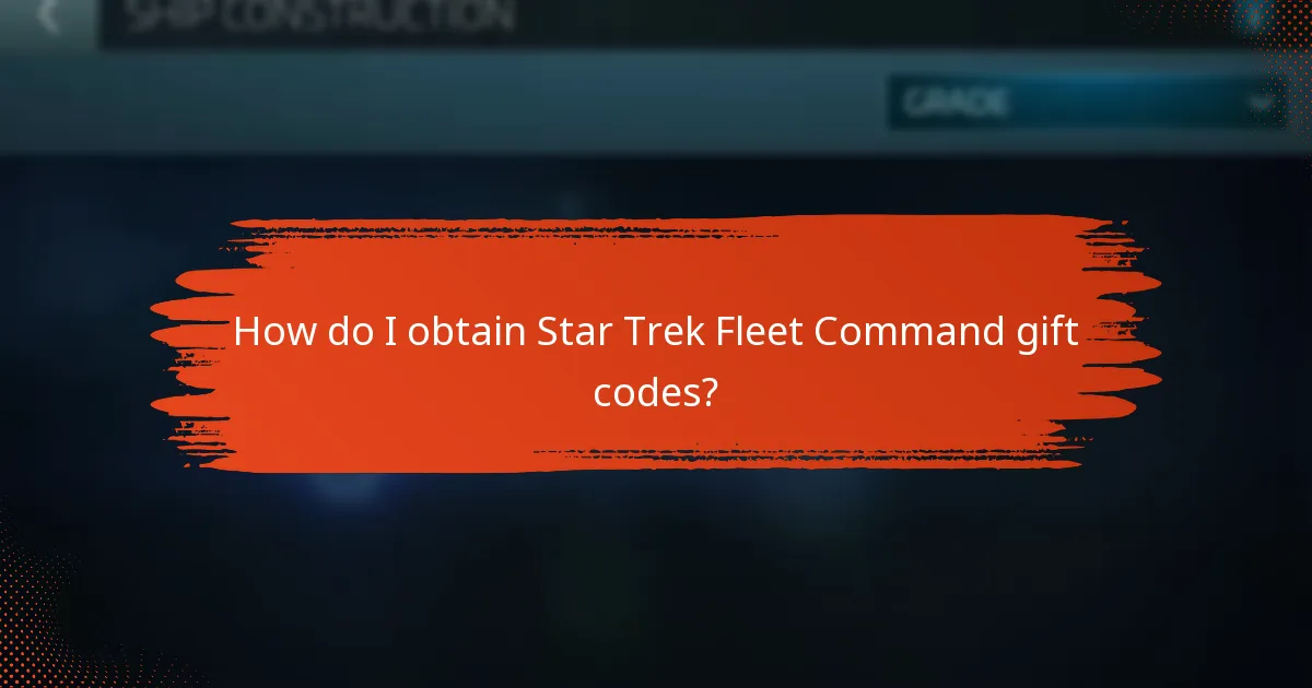 How do I obtain Star Trek Fleet Command gift codes?