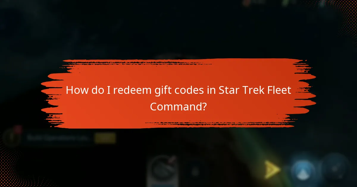 How do I redeem gift codes in Star Trek Fleet Command?