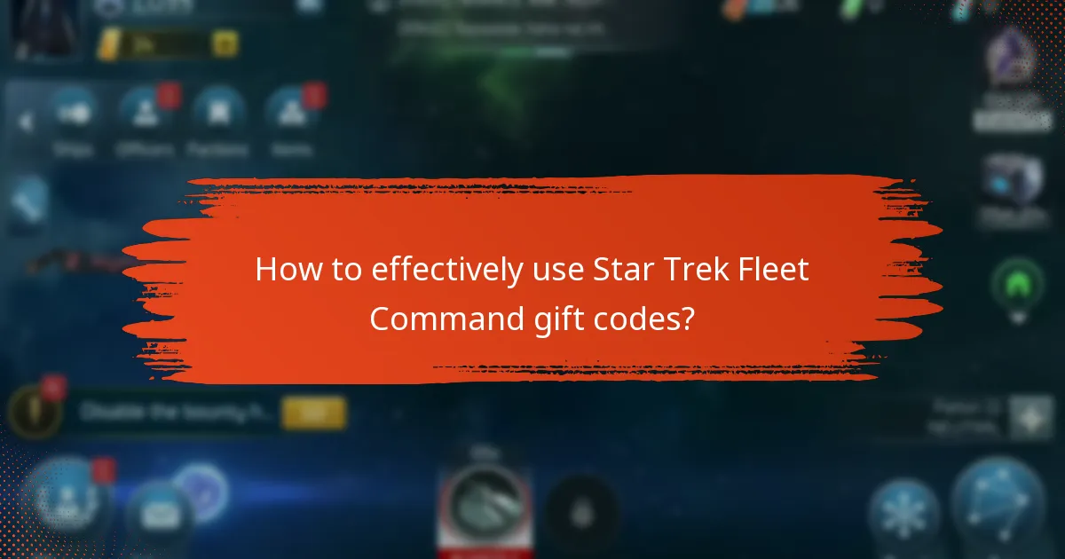 How to effectively use Star Trek Fleet Command gift codes?