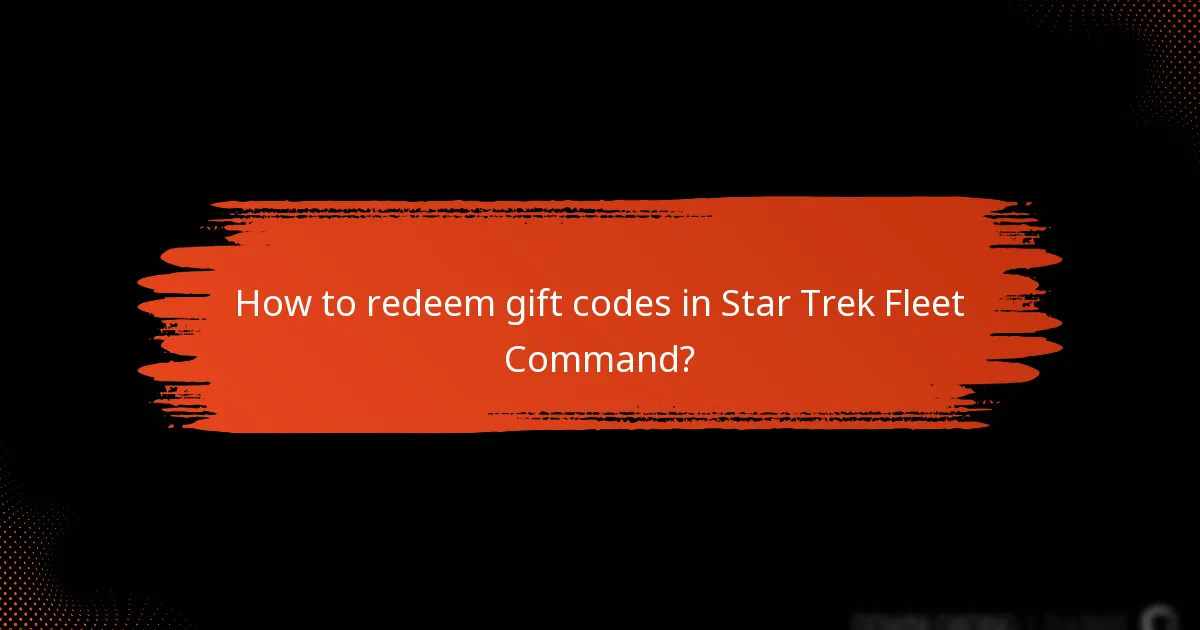 How to redeem gift codes in Star Trek Fleet Command?