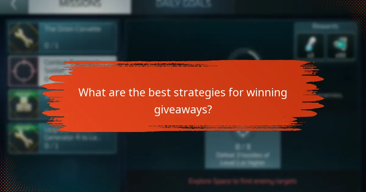 What are the best strategies for winning giveaways?