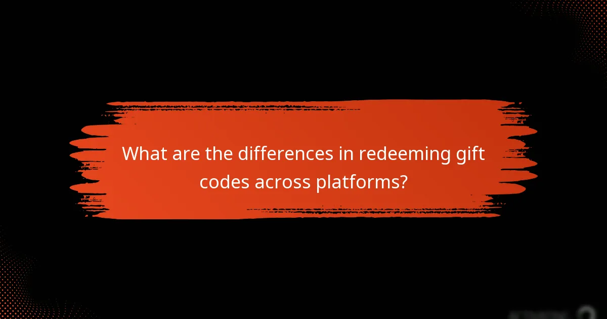 What are the differences in redeeming gift codes across platforms?