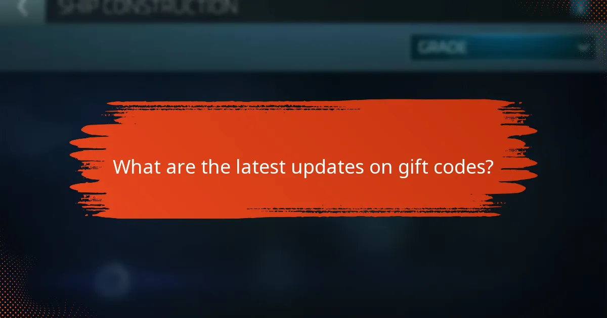 What are the latest updates on gift codes?
