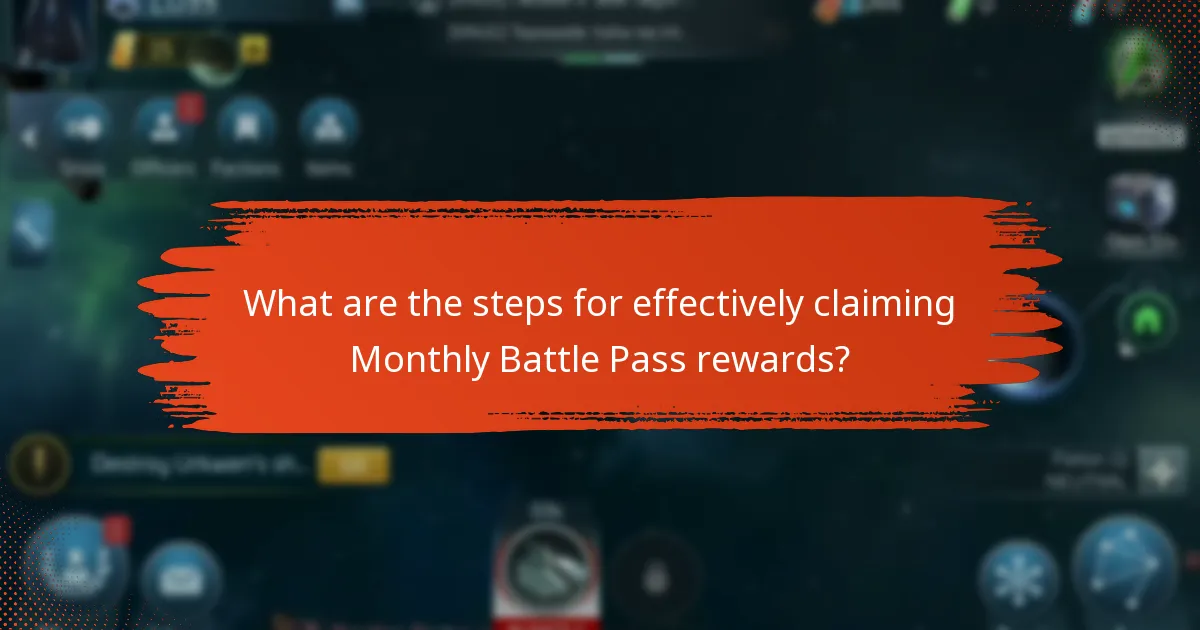 What are the steps for effectively claiming Monthly Battle Pass rewards?