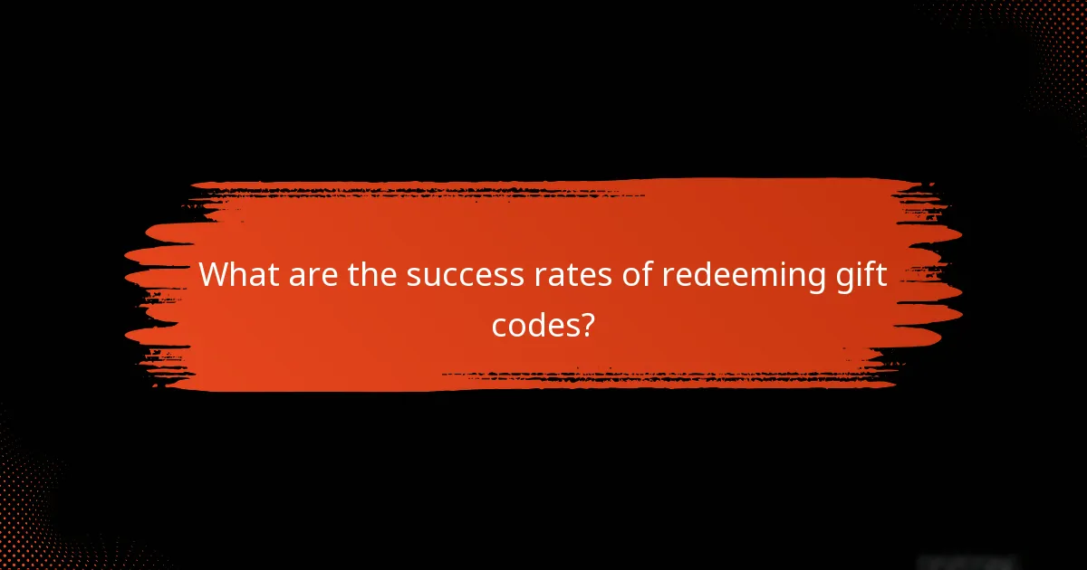 What are the success rates of redeeming gift codes?