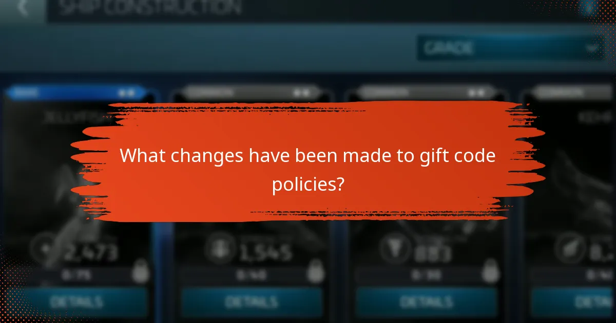 What changes have been made to gift code policies?
