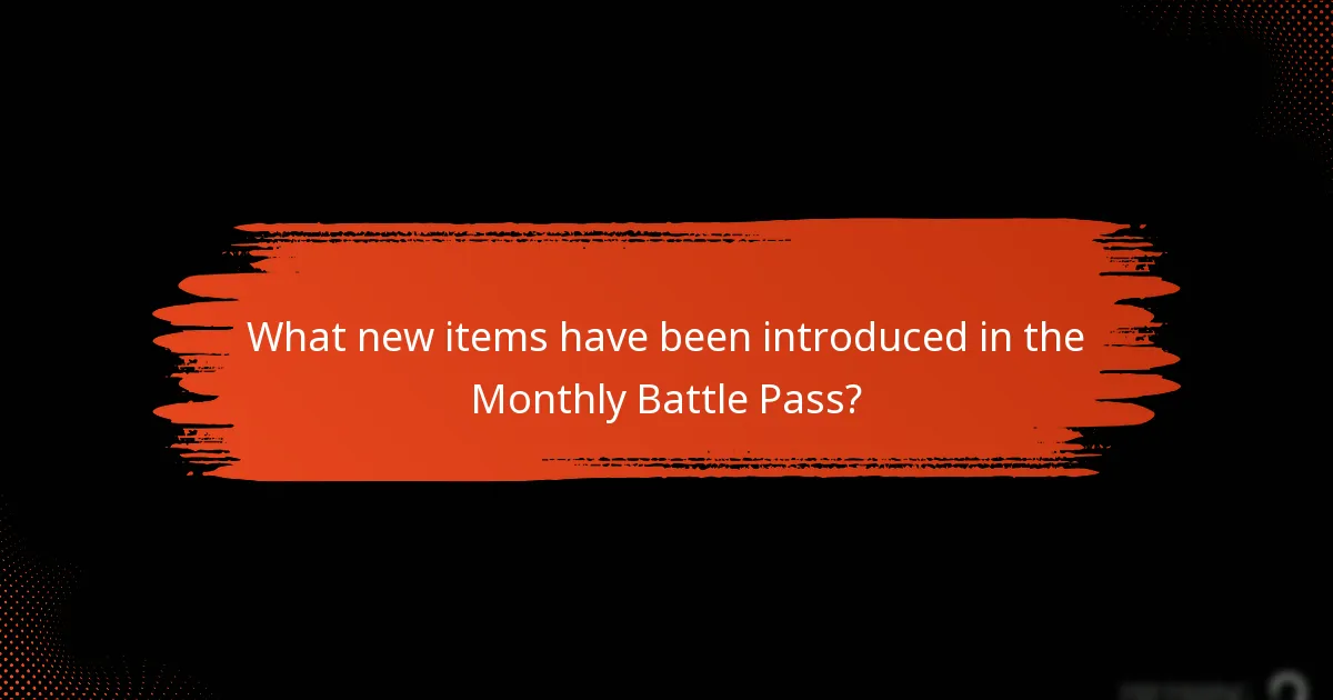 What new items have been introduced in the Monthly Battle Pass?