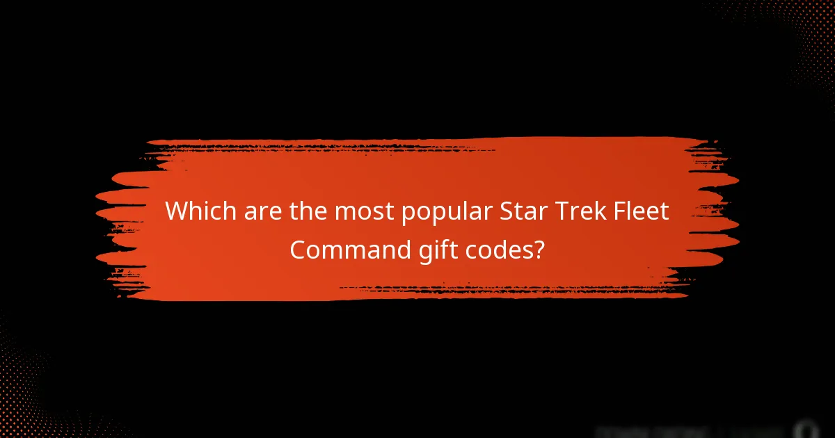 Which are the most popular Star Trek Fleet Command gift codes?