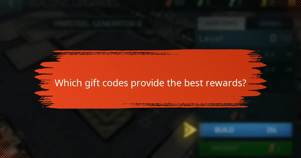 Which gift codes provide the best rewards?